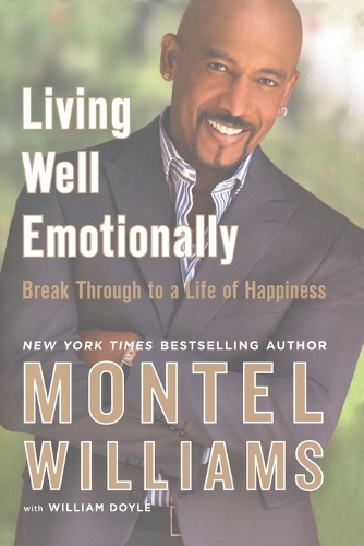 Living Well Emotionally: Break Through to a Life of Happiness (Paperback)