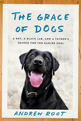 The Grace Of Dogs (Hardback)