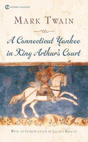 A Connecticut Yankee In King Arthur's Court (Paperback)