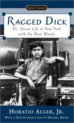 Ragged Dick: Or Street Life in New York with the Boot Blacks (Paperback)