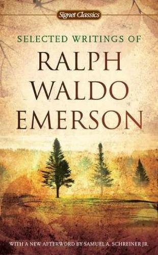 Selected Writings Of Ralph Waldo Emerson (Paperback)