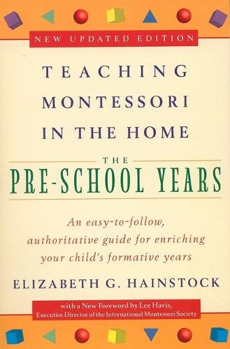 Teaching Montessori in the Home: Pre-school Years: Pre School Years (Paperback)