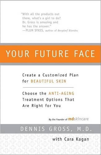 Your Future Face: Create a Customised Plan for Beautiful Skin (Paperback)