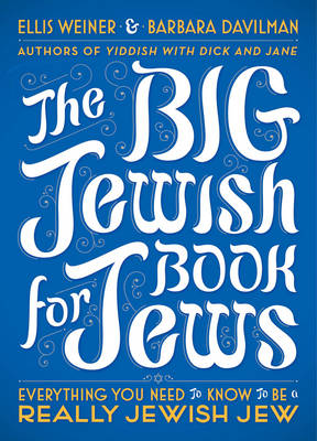 The Big Jewish Book For Jews: Everything You Need to Know to Be a Really Jewish Jew (Hardback)