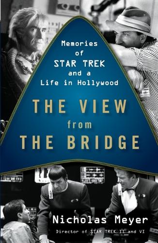 The View From The Bridge: Memories of Star Trek and a Life in Hollywood (Paperback)
