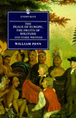 Peace of Europe: The Fruits of Solitude and Other Writings - Everyman (Paperback)