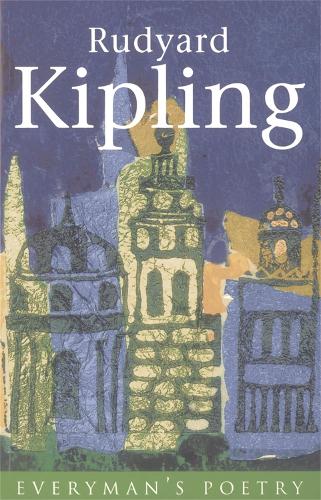 Rudyard Kipling: Everyman Poetry - Rudyard Kipling