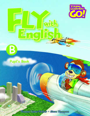 Fly with English: Pupil's Book B - Young Learners Go! S. (Paperback)