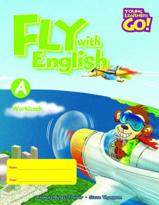 Fly with English: Young Learners Go - Fly With English A Workbook Workbook A (Board book)