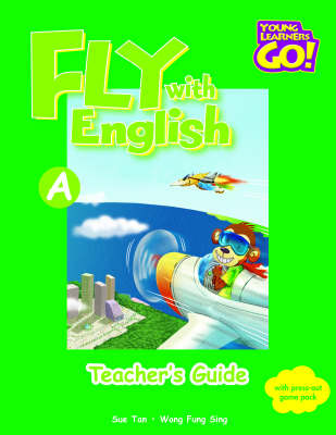 Fly with English: Young Learners Go - Fly With English A Teacher Guide Teacher's Guide A (Board book)