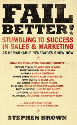 Fail Better!: The World's Worst Marketers and What We Can Learn from Them (Paperback)