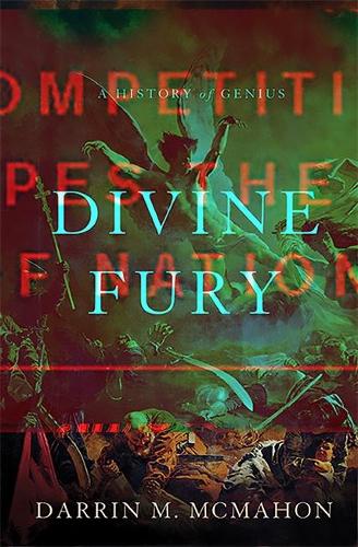 Divine Fury: A History of Genius (Hardback)