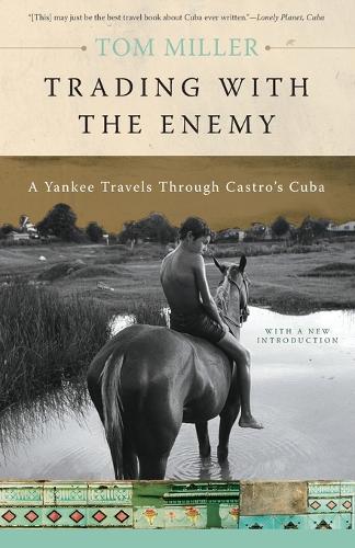 Trading with the Enemy: A Yankee Travels Through Castro's Cuba (Paperback)