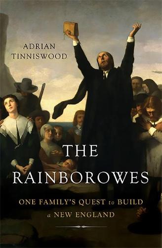 The Rainborowes: One Family's Quest to Build a New England (Hardback)