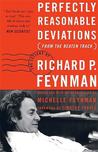 Perfectly Reasonable Deviations from the Beaten Track: The Letters of Richard P. Feynman (Paperback)