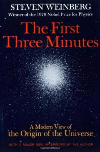 The First Three Minutes: A Modern View Of The Origin Of The Universe (Paperback)