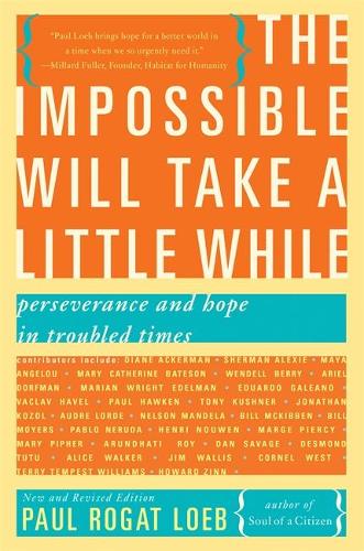 The Impossible Will Take a Little While: Perseverance and Hope in Troubled Times (Paperback)
