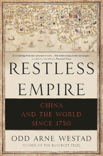 Restless Empire: China and the World Since 1750 (Paperback)