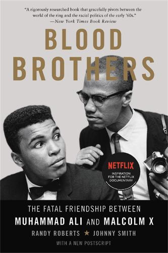 Blood Brothers: The Fatal Friendship Between Muhammad Ali and Malcolm X (Paperback)