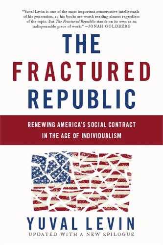 The Fractured Republic (Revised Edition): Renewing America's Social Contract in the Age of Individualism (Paperback)