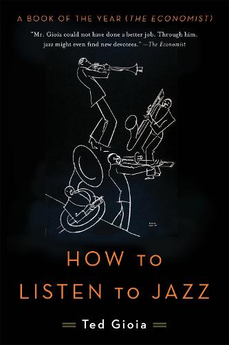 How to Listen to Jazz by Ted Gioia | Waterstones