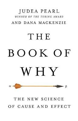 The Book of Why: The New Science of Cause and Effect (Hardback)