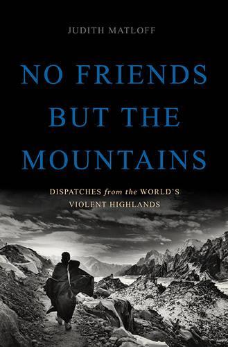 No Friends but the Mountains (Hardback)