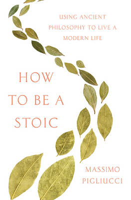 How to Be a Stoic (Hardback)