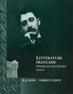 Cover Litterature Francaise: XIX Et XXe Siecles v. 2: Textes et Contextes