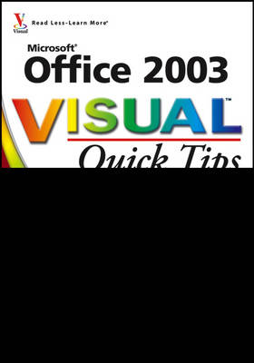 Microsoft Office 2003 Visual Quick Tips - Visual Quick Tips (Paperback)