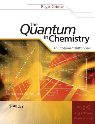 The Quantum in Chemistry: An Experimentalist's View (Hardback)