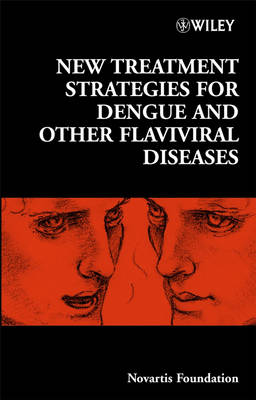 New Treatment Strategies for Dengue and Other Flaviviral Diseases - Novartis Foundation Symposia (Hardback)