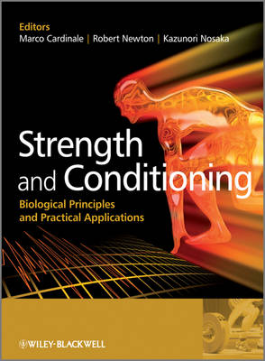 Strength and Conditioning: Biological Principles and Practical Applications (Hardback)