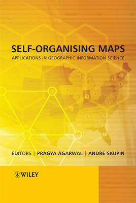 Self-Organising Maps: Applications in Geographic Information Science (Hardback)