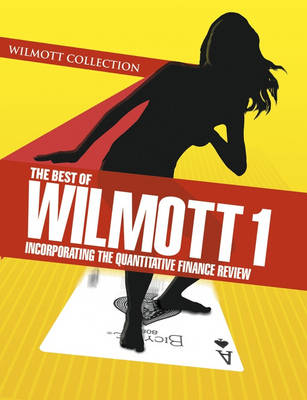 The Best of Wilmott 1: Incorporating the Quantitative Finance Review (Hardback)