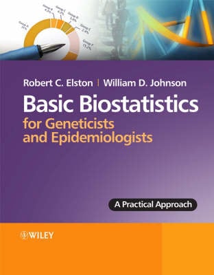 Basic Biostatistics for Geneticists and Epidemiologists - A Practical Approach (Hardback)