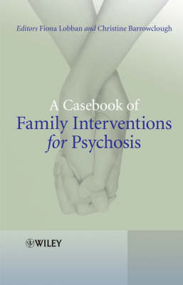 A Casebook of Family Interventions for Psychosis (Paperback)