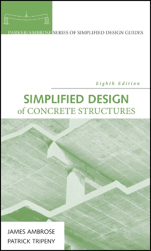 Simplified Design of Concrete Structures - Parker/Ambrose Series of Simplified Design Guides (Hardback)