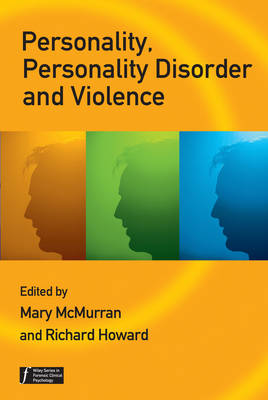 Personality, Personality Disorder and Violence: An Evidence Based Approach - Wiley Series in Forensic Clinical Psychology (Paperback)