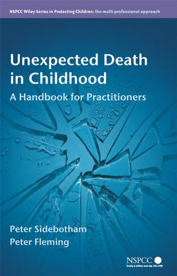 Unexpected Death in Childhood - A Handbook for Practitioners (Hardback)