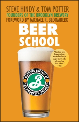 Beer School: Bottling Success at the Brooklyn Brewery (Paperback)
