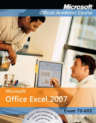 Excel 2007 - Microsoft Official Academic Course S. (Paperback)