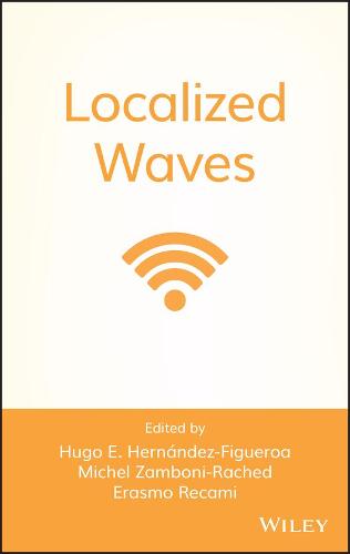 Localized Waves - Wiley Series in Microwave and Optical Engineering (Hardback)