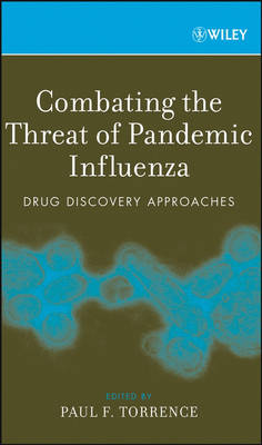Combating the Threat of Pandemic Influenza: Drug Discovery Approaches (Hardback)