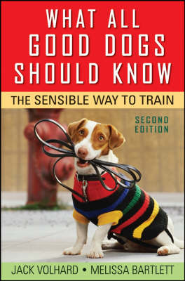 What All Good Dogs Should Know: The Sensible Way to Train (Paperback)