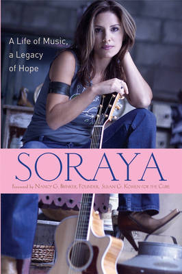 Soraya: A Life of Music, a Legacy of Hope (Hardback)
