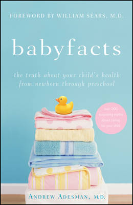 Babyfacts: The Truth About Your Child's Health from Newborn Through Preschool (Paperback)