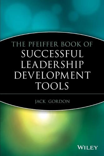 The Pfeiffer Book of Successful Leadership Development Tools - J-B US Non-Franchise Leadership (Paperback)