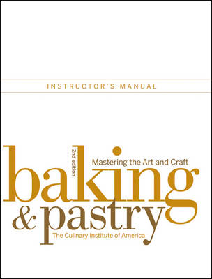 Baking and Pastry: Mastering the Art and Craft Instructor's Manual (Paperback)