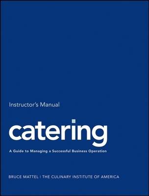 Catering: A Guide to Managing a Successful Business Operation Instructor's Manual (Paperback)